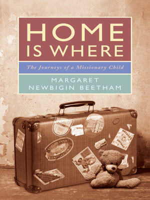 cover image of Home Is Where: Journeys of a Missionary Child